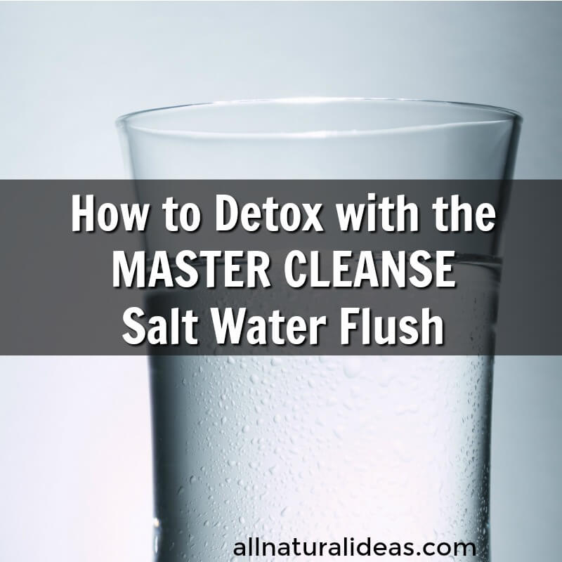 Master cleanse salt water flush recipe